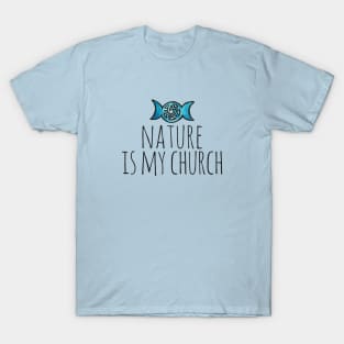 Nature is my Church T-Shirt